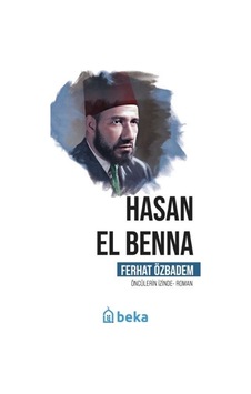 Hasan El Benna Öncülerin İzinde / Ferhat Özbadem