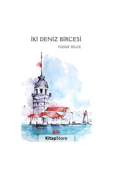İki Deniz Bircesi - Yusuf Bilge - Akıl Fikir Yayınları