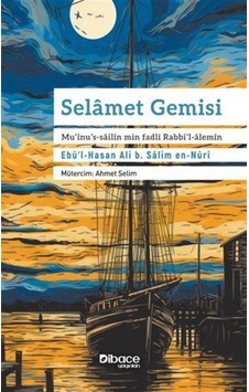 Selamet Gemisi / Ebü'l-hasan Ali B. Sâlim En-nûrî Selamet Gemisi / Ebü'l-hasan Ali B. Sâlim En-nûrî