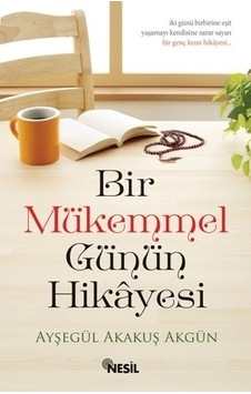 Bir Mükemmel Günün Hikayesi Bir Mükemmel Günün Hikayesi