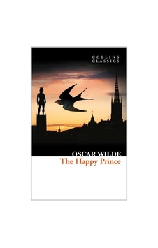 The Happy Prince And Other Stories (Collins Classics) The Happy Prince And Other Stories (Collins Classics)