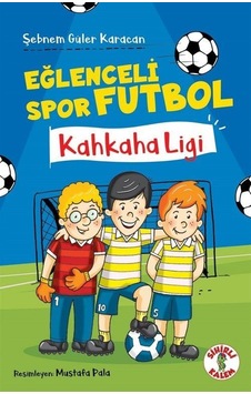 Eğlenceli Spor Futbol / Kahkaha Ligi / Şebnem Güler Karacan Eğlenceli Spor Futbol / Kahkaha Ligi / Şebnem Güler Karacan