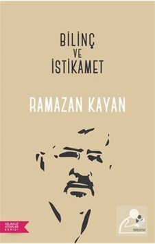 Bilinç ve İstikamet / Ramazan Kayan 9786059683654