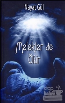 Melekler De Ölür/Marjinal Kitaplar/Nayat Gül