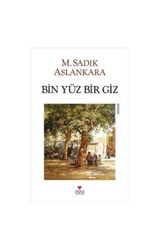 Bin Yüz Bir Giz - M. Sadık Aslankara - Can Yayınları Bin Yüz Bir Giz - M. Sadık Aslankara - Can Yayınları