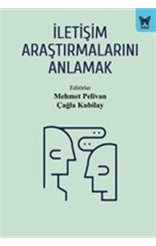 İletişim Araştırmalarını Anlamak İletişim Araştırmalarını Anlamak