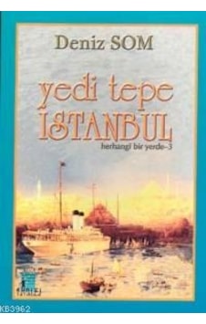Yedi Tepe İstanbul : Herhangi Bir Yerde 3 Yedi Tepe İstanbul : Herhangi Bir Yerde 3