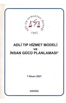 Adli Tıp Hizmet Modeli Ve İnsan Gücü Palanlaması Adli Tıp Uzmanları