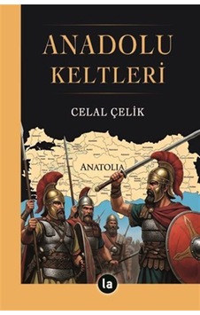 Anadolu Keltleri / Celal Çelik