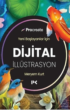 Yeni Başlayanlar İçin Dijital İllüstrasyon / Meryem Kurt