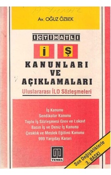 İçtihatlı İş Kanunları Ve Açıklamaları Uluslararası İlo Sözleşmeleri - Oğuz Özbek 2.el İçtihatlı İş Kanunları Ve Açıklamaları Uluslararası İlo Sözleşmeleri - Oğuz Özbek 2.el