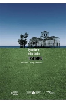 Byzantium's Other Empire: Trebizond- Koç Üniversitesi Yayınları Byzantium's Other Empire: Trebizond- Koç Üniversitesi Yayınları