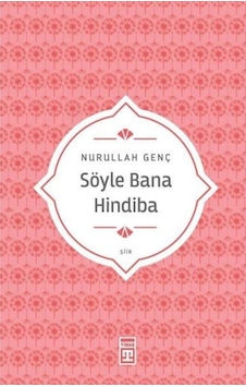 Söyle Bana Hindiba - Nurullah Genç - Timaş Yayınları Söyle Bana Hindiba - Nurullah Genç - Timaş Yayınları