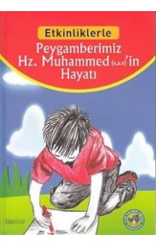 Etkinliklerle - Peygamberimiz Hz. Muhammed'in (sav) Hayatı Etkinliklerle - Peygamberimiz Hz. Muhammed'in (sav) Hayatı