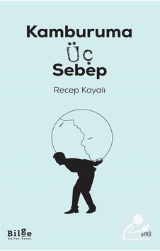 Kamburuma Üç Sebep - Recep Kayalı - Bilge Kültür Sanat