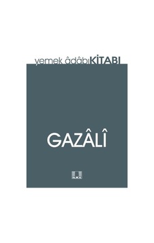 Yemek Adabı Kitabı - İmam Gazali - İlke Yayıncılık Yemek Adabı Kitabı - İmam Gazali - İlke Yayıncılık