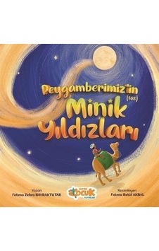 Peygamberimizin Sas Minik Yıldızları / Fatma Zehra Bayraktutar Peygamberimizin Sas Minik Yıldızları / Fatma Zehra Bayraktutar