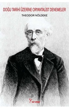 Doğu Tarihi Üzerine Oryantalist Denemeler  - Theodor Nöldeke  - Yay Kitap