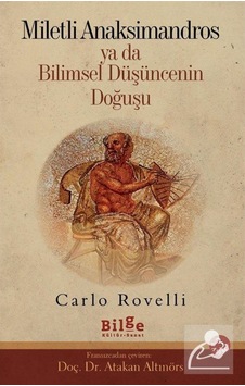 Miletli Anaksimandros Ya Da Bilimsel Düşüncenin Doğuşu - Carlo Rovelli - Bilge Kültür Sanat