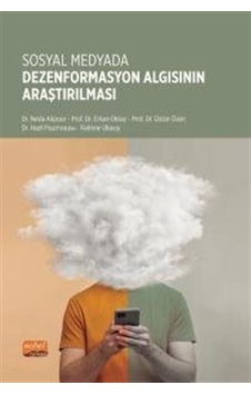 Sosyal Medyada Dezenformasyon Algısının Araştırılması / Kolektif Sosyal Medyada Dezenformasyon Algısının Araştırılması / Kolektif