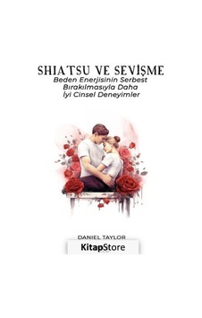 Shiatsu ve Sevişme - Beden Enerjisinin Serbest Bırakılmasıyla Daha İyi Cinsel Deneyimler - Daniel Taylor - Gece Kitaplığı Shiatsu ve Sevişme - Beden Enerjisinin Serbest Bırakılmasıyla Daha İyi Cinsel Deneyimler - Daniel Taylor - Gece Kitaplığı