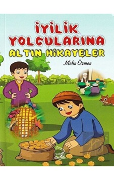 İyilik Yolcularına Altın Hikayeler - Metin Özmen - Sebe İyilik Yolcularına Altın Hikayeler - Metin Özmen - Sebe