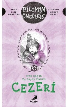 Orta Çağ In En Büyük Mucidi Cezeri