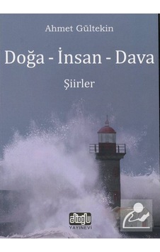 Doğa - İnsan - Dava - Ahmet Gültekin - Alioğlu Yayınevi