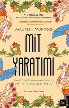 Mit Yaratımı / Maureen Murdock Mit Yaratımı / Maureen Murdock