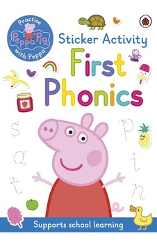 Peppa Pig: Practise With Peppa: First Phonics Sticker Activity Book - Peppa Pig Peppa Pig: Practise With Peppa: First Phonics Sticker Activity Book - Peppa Pig