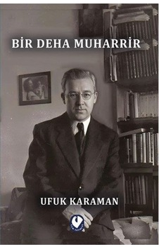 Bir Deha Muharrir / Ufuk Karaman Bir Deha Muharrir / Ufuk Karaman