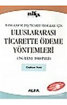 Uluslar Arası Ticarette Ödeme Yöntemleri (İngilizce Takviyeli) - Coşkun Yeni - Alfa Yayıncılık Uluslar Arası Ticarette Ödeme Yöntemleri (İngilizce Takviyeli) - Coşkun Yeni - Alfa Yayıncılık