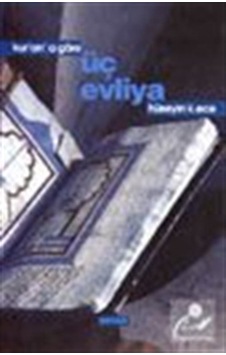 Kur'an'a Göre Üç Evliya - Hüseyin K. Ece - Beyan Yayınları