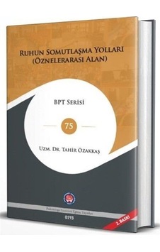Ruhun Somutlaşma Yolları / Tahir Özakkaş Ruhun Somutlaşma Yolları / Tahir Özakkaş
