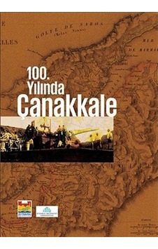 100.Yılında Çanakkale / Kolektif 9786056581878 100.Yılında Çanakkale / Kolektif 9786056581878