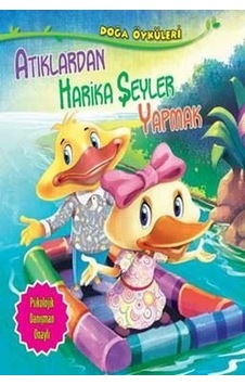 Atıklardan Harika Şeyler Yapmak-Doğa Öyküleri - Quixot Publishing - Parıltı Yayınları Atıklardan Harika Şeyler Yapmak-Doğa Öyküleri - Quixot Publishing - Parıltı Yayınları