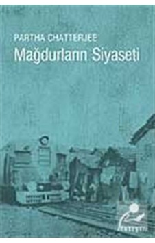 Mağdurların Siyaseti - Partha Chatterje - İletişim Yayınları Mağdurların Siyaseti - Partha Chatterje - İletişim Yayınları