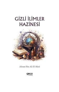 Gizli İlimler Hazinesi - Ahmet Bin Ali El-Buni - Gece Kitaplığı