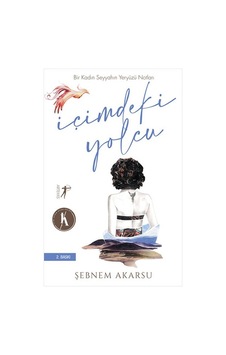 Içimdeki Yolcu - Bir Kadın Seyyahın Yeryüzü Notları Içimdeki Yolcu - Bir Kadın Seyyahın Yeryüzü Notları