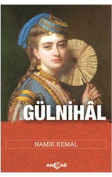 Gülnihal - Namık Kemal - Akçağ Yayınları Gülnihal - Namık Kemal - Akçağ Yayınları