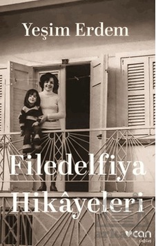 Filedelfiya Hikâyeleri Can Yayınları Yeşim Erdem Filedelfiya Hikâyeleri Can Yayınları Yeşim Erdem