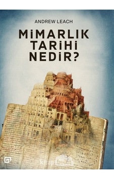 Mimarlık Tarihi Nedir? - Andrew Leach - Koç Üniversitesi Yayınları Mimarlık Tarihi Nedir? - Andrew Leach - Koç Üniversitesi Yayınları