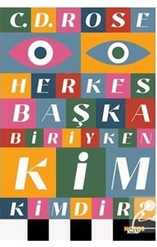 Mercankitap Herkes Başka Biriyken Kim Kimdir / C. D. Rose