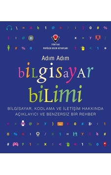 Adım Adım Bilgisayar Bilimi - Bilgisayar Kodlama ve İletişim Hakkında Açıklayıcı ve Benzersiz Bir R- Tübitak Yayınları Adım Adım Bilgisayar Bilimi - Bilgisayar Kodlama ve İletişim Hakkında Açıklayıcı ve Benzersiz Bir R- Tübitak Yayınları