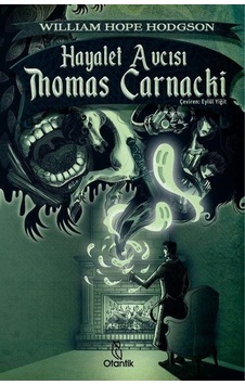 Hayalet Avcısı Thomas Carnacki - William Hope Hodgson - Otantik Kitap Hayalet Avcısı Thomas Carnacki - William Hope Hodgson - Otantik Kitap