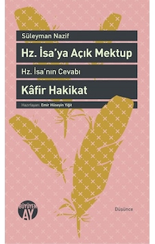 Hz. İsa'ya Açık Mektup-Hz. İsa'nın Cevabı Kafir Hakikat - Süleyman Nazif - Büyüyenay Yayınları