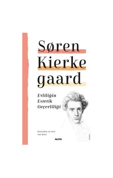Evliliğin Estetik Geçerliliği / Soren Kierkegaard 9786254491740 Evliliğin Estetik Geçerliliği / Soren Kierkegaard 9786254491740