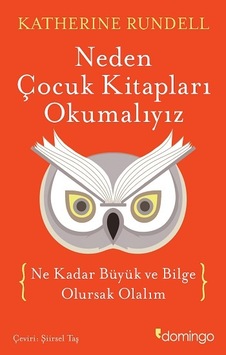 Neden Çocuk Kitapları Okumalıyız - Katherine Rundell - Domingo Yayınevi