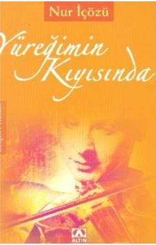 Yüreğimin Kıyısında - Nur İçözü - Altın Kitaplar Yüreğimin Kıyısında - Nur İçözü - Altın Kitaplar