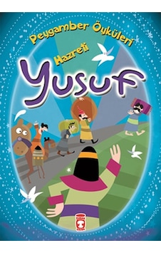 Peygamber Öyküleri - Hz.Yusuf - Belkıs İbrahimhakkıoğlu - Timaş Çocuk Peygamber Öyküleri - Hz.Yusuf - Belkıs İbrahimhakkıoğlu - Timaş Çocuk
